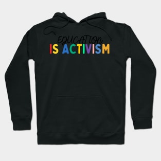 Education is Activism Hoodie